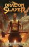 [Dragon Slayer 01] • Dragon Slayer 1 · A Pulp Fantasy Harem Adventure